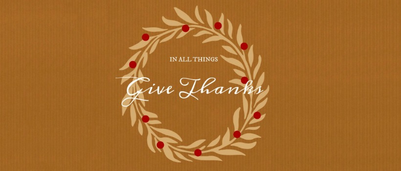 Thanksgiving -- In All Things Give Thanks